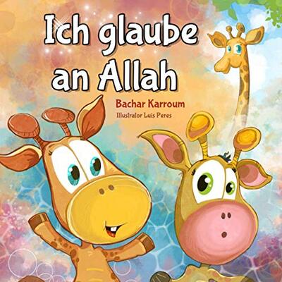 Alle Details zum Kinderbuch Ich glaube an Allah: (Islam bücher für kinder) und ähnlichen Büchern