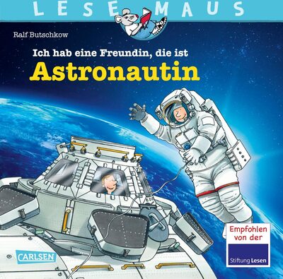 Alle Details zum Kinderbuch LESEMAUS 162: Ich hab eine Freundin, die ist Astronautin (162) und ähnlichen Büchern