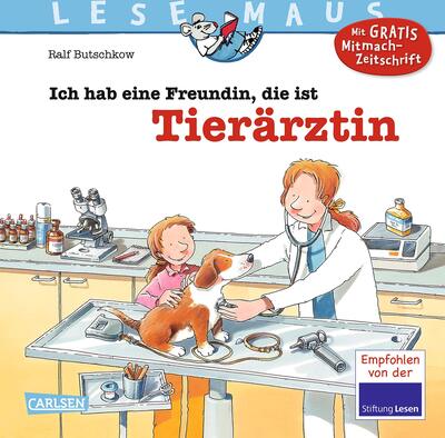 Alle Details zum Kinderbuch LESEMAUS 89: Ich hab eine Freundin, die ist Tierärztin: Alles über den spannenden Beruf | Bilderbuch für Kinder ab 3 Jahre (89) und ähnlichen Büchern