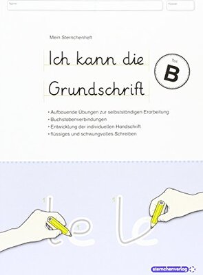 Ich kann die Grundschrift Teil B - Übungsheft: Mein Sternchenheft - Aufbauende Lernübungen für eine flüssige und schwungvolle Handschrift: Mein ... eine flüssige und schwungvolle Handschrift bei Amazon bestellen