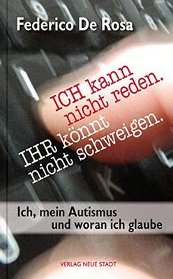 Alle Details zum Kinderbuch ICH kann nicht reden. IHR könnt nicht schweigen.: Ich, mein Autismus und woran ich glaube und ähnlichen Büchern