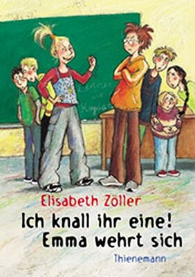 Alle Details zum Kinderbuch Ich knall ihr eine! Emma wehrt sich und ähnlichen Büchern