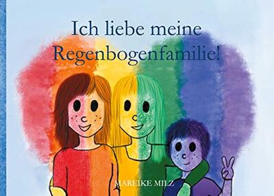 Alle Details zum Kinderbuch Ich liebe meine Regenbogenfamilie! und ähnlichen Büchern