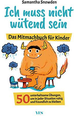 Alle Details zum Kinderbuch Ich muss nicht wütend sein: Das Mitmachbuch für Kinder. 50 unterhaltsame Übungen, um in jeder Situation ruhig und freundlich zu bleiben und ähnlichen Büchern