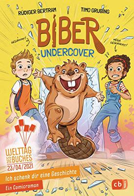 Alle Details zum Kinderbuch Ich schenk dir eine Geschichte - Biber undercover: Biber undercover. Ein Comic-Roman. Welttag des Buches am 23.4.2021 und ähnlichen Büchern