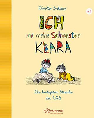 Alle Details zum Kinderbuch Ich und meine Schwester Klara: Die lustigsten Streiche der Welt und ähnlichen Büchern