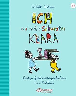 Alle Details zum Kinderbuch Ich und meine Schwester Klara. Lustige Geschwistergeschichten zum Vorlesen: Geschwisterbuch-Klassiker für Kinder ab 5 Jahren mit drei bisher unveröffentlichten Geschichten und ähnlichen Büchern