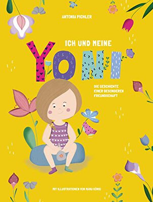 Alle Details zum Kinderbuch Ich und meine Yoni: Die Geschichte einer besonderen Freundschaft und ähnlichen Büchern