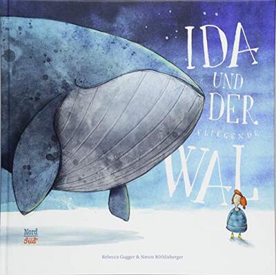 Alle Details zum Kinderbuch Ida und der fliegende Wal: Bilderbuch und ähnlichen Büchern