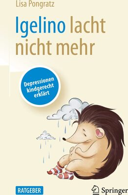 Igelino lacht nicht mehr: Depressionen kindgerecht erklärt bei Amazon bestellen