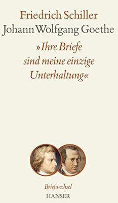 Ihre Briefe sind meine einzige Unterhaltung: Briefwechsel zwischen Schiller und Goethe bei Amazon bestellen