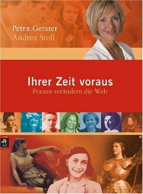 Alle Details zum Kinderbuch Ihrer Zeit voraus: Frauen verändern die Welt und ähnlichen Büchern