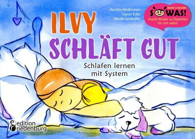 Alle Details zum Kinderbuch Ilvy schläft gut - Schlafen lernen mit System (SOWAS!) und ähnlichen Büchern