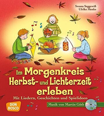 Alle Details zum Kinderbuch Im Morgenkreis Herbst- und Lichterzeit erleben - Mit Liedern, Geschichten und Spielideen: Mit Liedern, Geschichten und Spielideen - Mit Musik von ... und Spielideen für den Morgenkreis) und ähnlichen Büchern