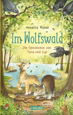 Alle Details zum Kinderbuch Im Wolfswald – Die Geschichte von Tara und Lup: Eine Geschwistergeschichte voller Wärme - zum Vorlesen und Selberlesen ab 8! und ähnlichen Büchern