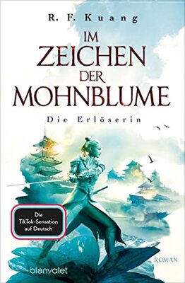 Alle Details zum Kinderbuch Im Zeichen der Mohnblume - Die Erlöserin: Roman - Die TikTok-Sensation aus den USA - Die deutsche Ausgabe von »The Burning God« ("The Poppy War"-Saga, Band 3) und ähnlichen Büchern