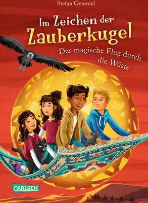 Alle Details zum Kinderbuch Im Zeichen der Zauberkugel 8: Der magische Flug durch die Wüste: Fantastische Abenteuergeschichte für Kinder ab 8 mit Spannung, Witz und Magie (8) und ähnlichen Büchern