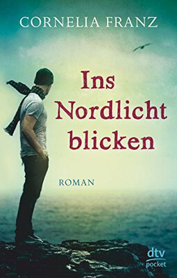 Alle Details zum Kinderbuch Ins Nordlicht blicken: Roman und ähnlichen Büchern