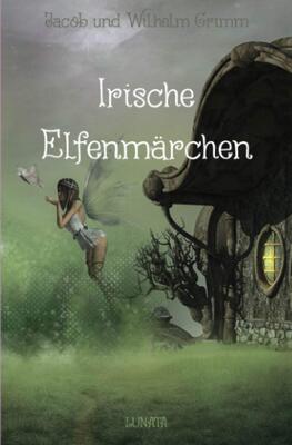 Alle Details zum Kinderbuch Irische Elfenmärchen und ähnlichen Büchern