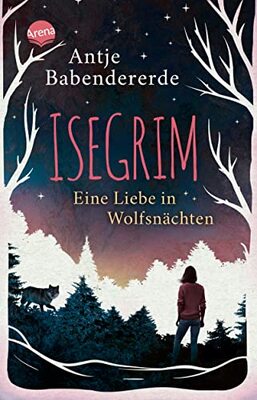 Alle Details zum Kinderbuch Isegrim. Eine Liebe in Wolfsnächten: Atmosphärischer Thriller und Liebesroman: Atmosphärischer Thriller und Liebesroman ab 12 und ähnlichen Büchern