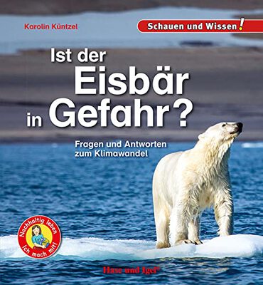 Ist der Eisbär in Gefahr?: Fragen und Antworten zum Klimawandel - Schauen und Wissen! bei Amazon bestellen