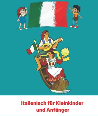 Alle Details zum Kinderbuch Italienisch für Kleinkinder und Anfänger: Italienische Sprache Und Kultur (Meine Ersten Worte) 6x9 in und ähnlichen Büchern