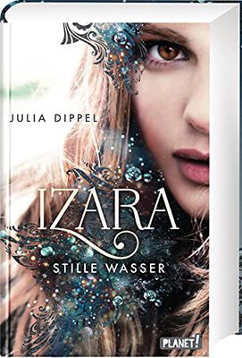 Alle Details zum Kinderbuch Izara 2: Stille Wasser: Prickelnde Mischung aus Action, Fantasy & Liebe (2) und ähnlichen Büchern