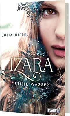 Alle Details zum Kinderbuch Izara 2: Stille Wasser: Prickelnde Mischung aus Action, Fantasy & Liebe (2) und ähnlichen Büchern