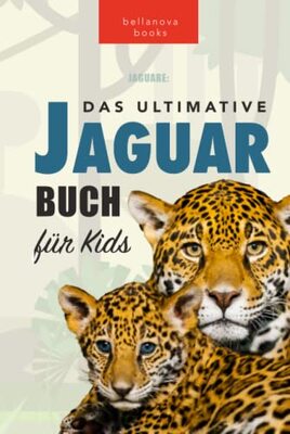 Alle Details zum Kinderbuch Jaguare: Das Ultimative Jaguar-Buch für Kids: 100+ verblüffende Jaguar-Fakten, Fotos, Quiz + mehr (Tierfaktenbücher für Kinder) und ähnlichen Büchern
