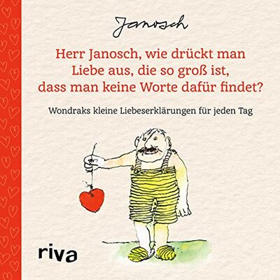 Alle Details zum Kinderbuch Herr Janosch, wie drückt man Liebe aus, die so groß ist, dass man keine Worte dafür findet?: Wondraks kleine Liebeserklärungen für jeden Tag. Das perfekte Geschenk für Valentinstag, Hochzeitstag und ähnlichen Büchern