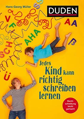 Alle Details zum Kinderbuch Jedes Kind kann richtig schreiben lernen: Was Eltern wissen müssen, um ihr Kind fit für die Schule zu machen. Für die Klasse 3 bis 10. Rechtschreibtraining leicht gemacht (Elternratgeber) und ähnlichen Büchern