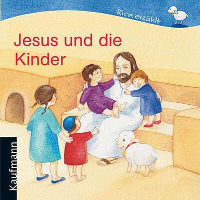 Alle Details zum Kinderbuch Jesus und die Kinder (Rica erzählt) und ähnlichen Büchern