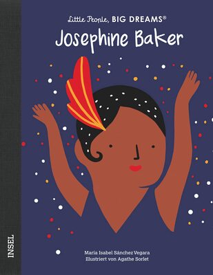 Alle Details zum Kinderbuch Josephine Baker: Little People, Big Dreams. Deutsche Ausgabe | Kinderbuch ab 4 Jahre und ähnlichen Büchern