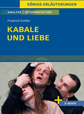 Alle Details zum Kinderbuch Kabale und Liebe von Friedrich Schiller - Textanalyse und Interpretation: mit Zusammenfassung, Inhaltsangabe, Charakterisierung, Szenenanalyse, Prüfungsaufgaben uvm. (Königs Erläuterungen, Band 31) und ähnlichen Büchern