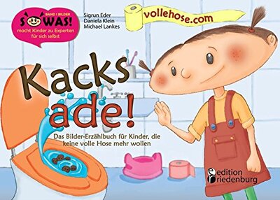 Alle Details zum Kinderbuch Kacks ade! Das Bilder-Erzählbuch für Kinder, die keine volle Hose mehr wollen (SOWAS!) und ähnlichen Büchern
