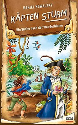 Alle Details zum Kinderbuch Käpten Sturm - Die Suche nach der Wunderblume (Käpten Sturm, 2, Band 2) und ähnlichen Büchern