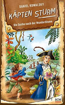 Käpten Sturm - Die Suche nach der Wunderblume (Käpten Sturm, 2, Band 2) bei Amazon bestellen