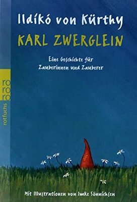 Alle Details zum Kinderbuch Karl Zwerglein: Eine Geschichte für Zauberinnen und Zauberer und ähnlichen Büchern
