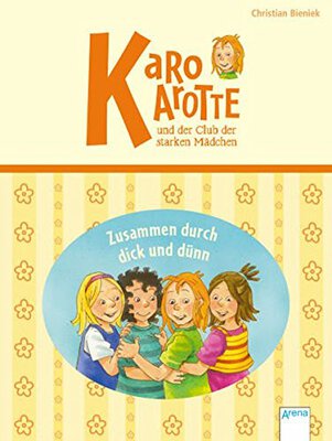 Alle Details zum Kinderbuch Karo Karotte und der Club der starken Mädchen – Zusammen durch dick und dünn: Karo Karotte und der Club der starken Mädchen; Karo Karotte und der ... und das verschwundenen Pony. Sammelband und ähnlichen Büchern