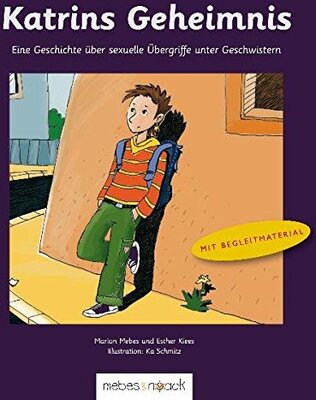 Alle Details zum Kinderbuch Katrins Geheimnis: Eine Geschichte über sexuelle Übergriffe unter Geschwistern: Eine Geschichte über sexuelle Übergriffe unter Geschwistern. Mit didaktisches Begleitmaterial mit Fachinformation und ähnlichen Büchern