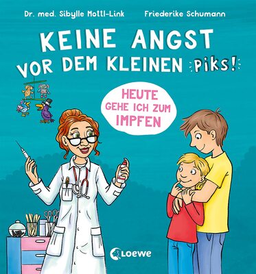 Alle Details zum Kinderbuch Keine Angst vor dem kleinen Piks!: Heute gehe ich zum Impfen - Bilderbuch über Arztbesuch und Kinderimpfung und ähnlichen Büchern