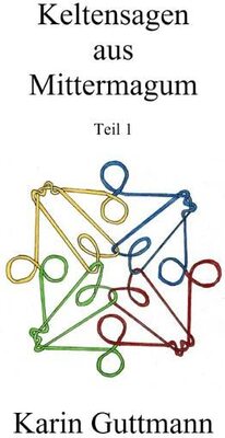 Alle Details zum Kinderbuch Keltensagen aus Mittermagum / Keltensagen aus Mittermagum Teil 1: DE und ähnlichen Büchern