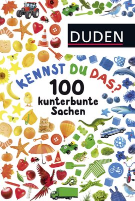 Alle Details zum Kinderbuch Duden 24+: Kennst du das? 100 kunterbunte Sachen: ab 24 Monaten und ähnlichen Büchern