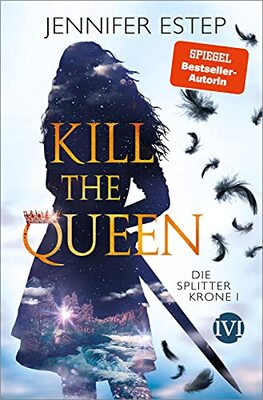Kill the Queen (Die Splitterkrone 1): Die Splitterkrone 1 | Fesselnde Romantic Fantasy voller knisternder Magie bei Amazon bestellen