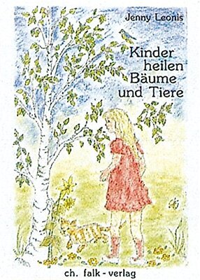 Alle Details zum Kinderbuch Kinder heilen Bäume und Tiere (Spirituelle Kinderbücher) und ähnlichen Büchern