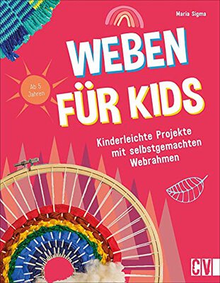 Alle Details zum Kinderbuch Kinder kreativ – Weben für Kids: Kinderleichte Projekte mit selbstgemachten Webrahmen. 15 Web-Projekte für Kinder ab 5. Sitzkissen, Traumfänger, Korb und Co. und ähnlichen Büchern