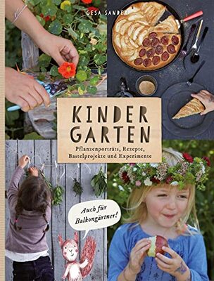 Alle Details zum Kinderbuch KinderGarten: Pflanzenporträts, Rezepte, Bastelobjekte und Experimente - auch für Balkongärtner und ähnlichen Büchern