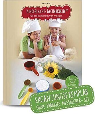 Alle Details zum Kinderbuch Kinderleichte Becherküche Band 1- Ergänzungsexemplar ohne Messbecher mit 15 Rezepten, Für die Backprofis von morgen, Bekannt aus Die Höhle der Löwen: ... Jahr, Original aus "Die Höhle der Löwen" und ähnlichen Büchern