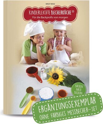 Alle Details zum Kinderbuch Kinderleichte Becherküche Band 1- Ergänzungsexemplar ohne Messbecher mit 15 Rezepten, Für die Backprofis von morgen, Bekannt aus Die Höhle der Löwen: ... Jahr, Original aus "Die Höhle der Löwen" und ähnlichen Büchern