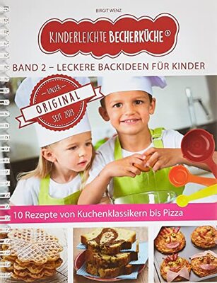 Alle Details zum Kinderbuch Kinderleichte Becherküche Band 2- Ergänzungsexemplar ohne Messbecher mit 10 Rezepten, Leckere Backideen für Kinder, Bekannt aus Die Höhle der Löwen: ... (Backset ohne 3-teiliges Messbecher-Set) und ähnlichen Büchern